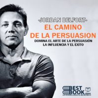 El camino de la persuasion – Jordan Belfort