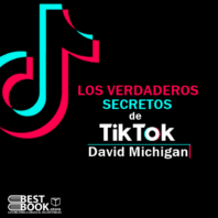 Los verdaderos secretos de TikTok – David Michigan