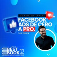 Facebook Ads de Cero a Pro – Luis Tenorio