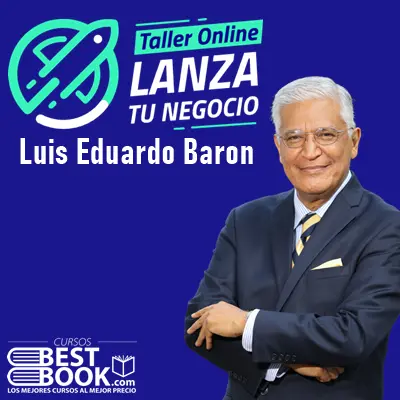 curso Lanza tu Negocio de Luis Eduardo Barón