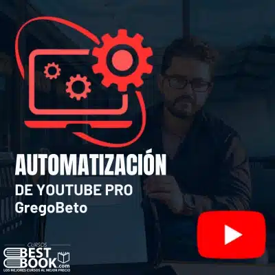 Curso Automatización Youtube Pro - GregoBeto