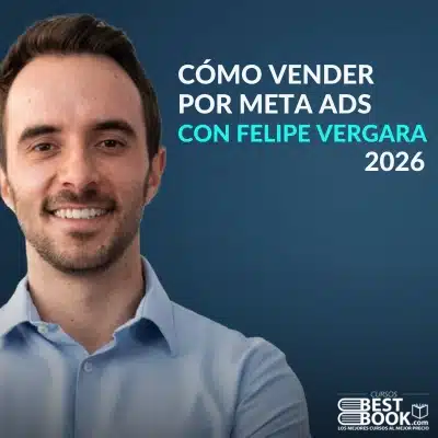 Curso Cómo vender por Meta Ads - Felipe Vergara